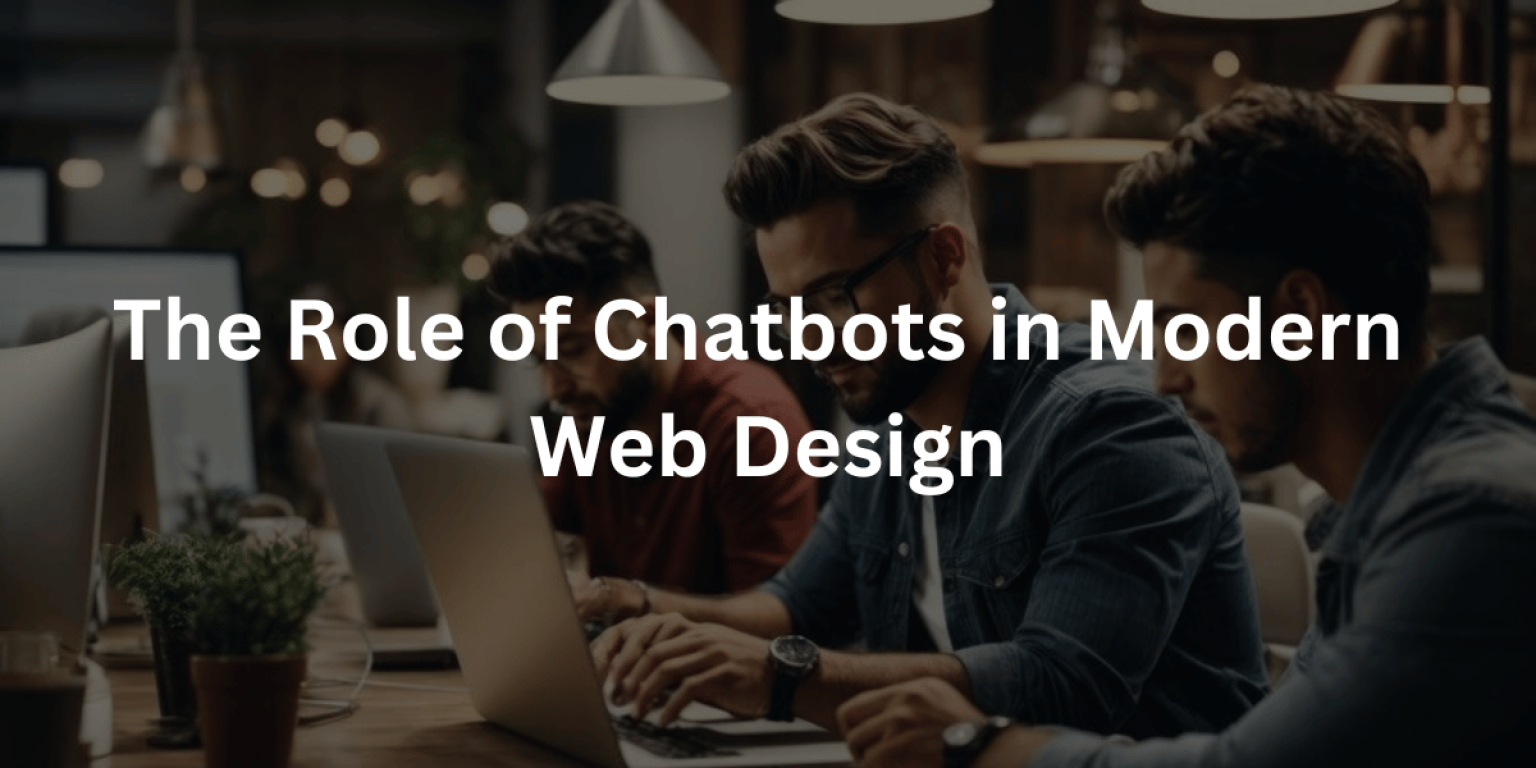 The Role of Chatbots in Modern Web Design - My Technical Information